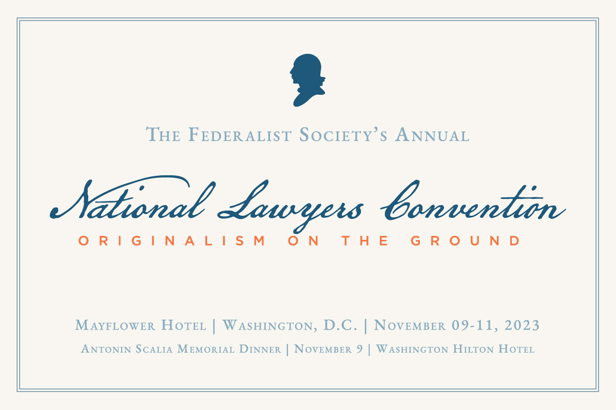 2023 National Lawyers Convention The Federalist Society